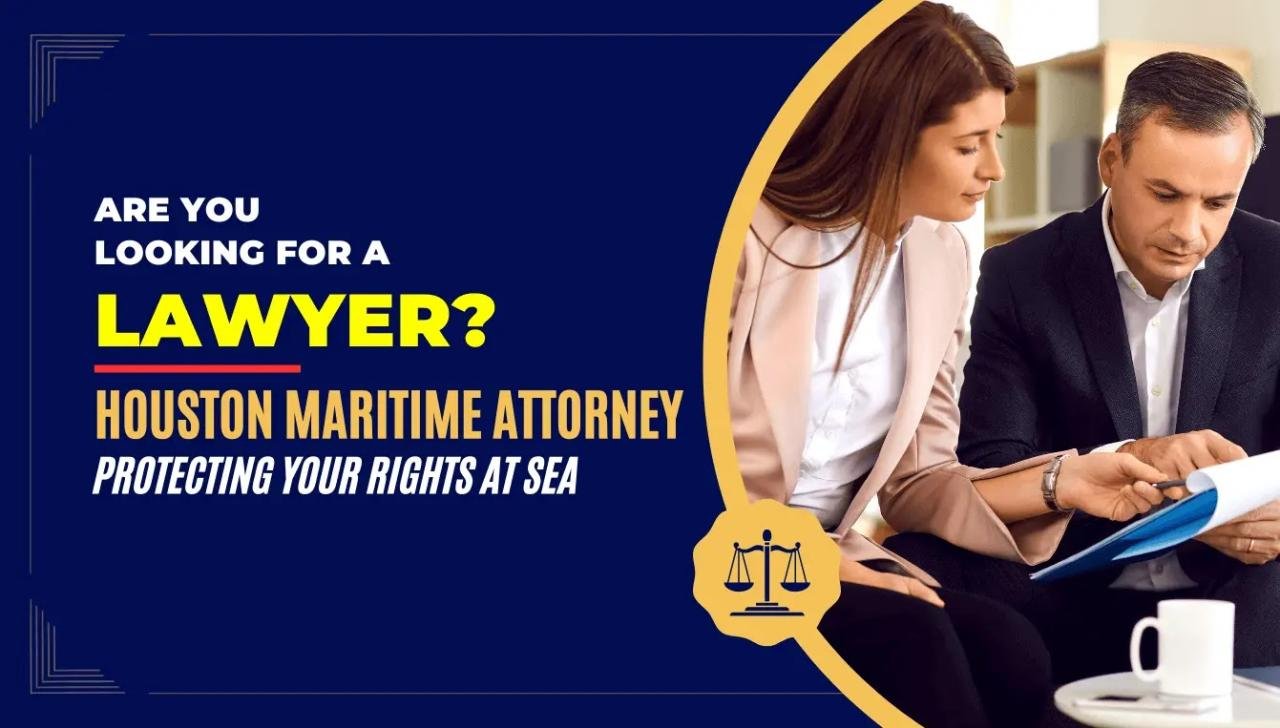 Navigating the Waters of Maritime Law: Finding the Top Maritime Attorney in Houston